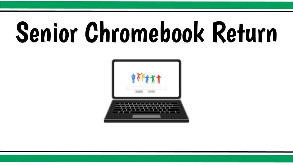  Senior Chromebook Return